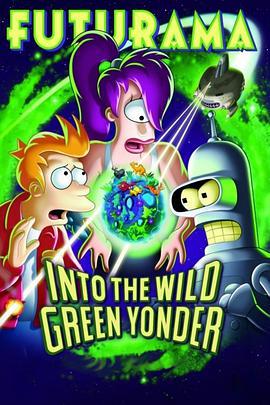 飛出個未來大電影4：綠色狂想/Futurama: Into the Wild Green Yonder線上看