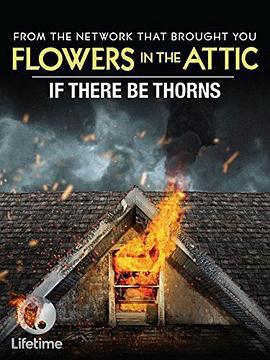 如果有荊棘/If There Be Thorns線上看