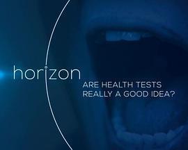 BBC地平線：體檢真的好嗎？/Horizon - Are Health Tests Really a Good Idea線上看