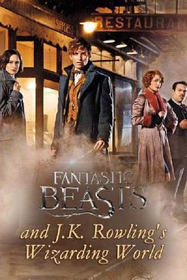 神奇動物與J·K·羅琳的魔法世界/Fantastic Beasts and J.K. Rowling’s Wizarding World線上看