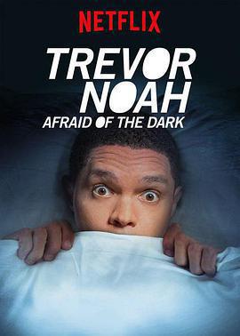 特雷弗·諾亞：天黑黑心慌慌/Trevor Noah: Afraid of the Dark線上看