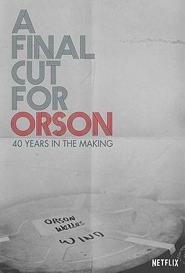 獻給奧遜的最終剪輯：40年製作歷程/A Final Cut for Orson: 40 Years in the Making線上看