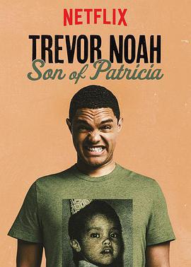 特雷弗·諾亞：派翠莎是我老媽/Trevor Noah: Son of Patricia線上看