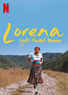 跑出新世界：部落女孩羅雷娜/Lorena, La de Pies Ligeros線上看