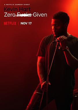 凱文·哈特：管他呢/Kevin Hart: Zero Fucks Given線上看