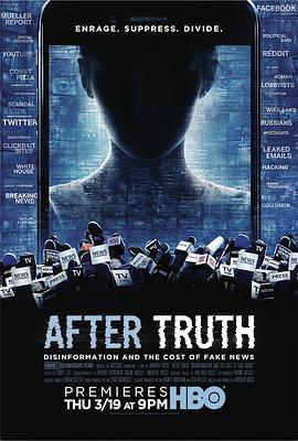 真相背後：虛假新聞與信息的代價/After Truth: Disinformation and the Cost of Fake News線上看