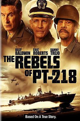 PT-218的叛軍/The Rebels of PT-218線上看