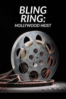 珠光寶氣：好萊塢劫案真相 第一季/Bling Ring: Hollywood Heist Season 1線上看