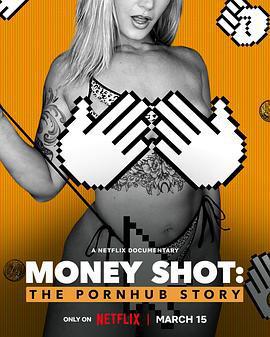 一射千金：Pornhub的故事/Money Shot: The Pornhub Story線上看