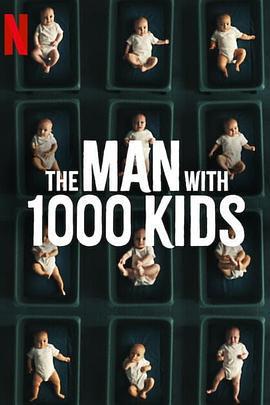 千子之父：捐精狂奇案/The Man with 1000 Kids線上看