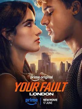 你的錯誤：倫敦版/Your Fault: London線上看