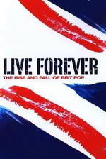 永生不死：英倫搖滾的沉浮/Live Forever: The Rise and Fall of Brit Pop線上看