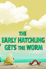 好夥伴/The Early Hatchling Gets the Worm線上看