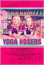 瑜伽妹斗羅/Yoga Hosers線上看
