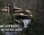 弗蘭克·勞埃德·賴特：建築美國之人/Frank Lloyd Wright The Man Who Built America線上看