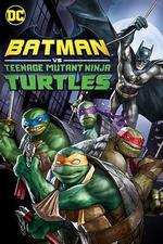 蝙蝠俠大戰忍者神龜/Batman Vs. Teenage Mutant Ninja Turtles線上看