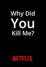 網絡緝兇/Why Did You Kill Me?線上看