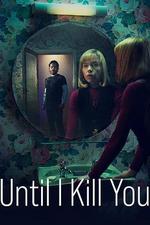 迪莉婭的證詞/Until I Kill You線上看