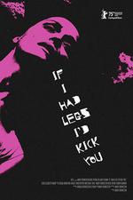 如果有腿，我會踢你/If I Had Legs I』d Kick You線上看